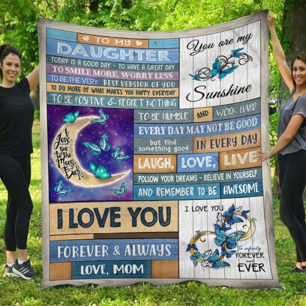 To My Daughter Today Is A Good Day Butterfly Mom Blanket