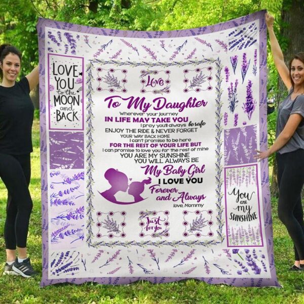 To My Daughter You Will Always Be My Baby Girl Mommy Blanket