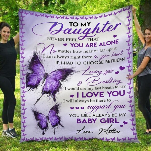 To My Daughter You Will Always Be My Baby Girl Butterfly Blanket