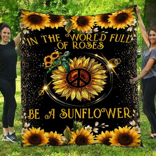 In The World Full Of Roses Be A Sunflower Turtle Hippie Blanket PAN10624