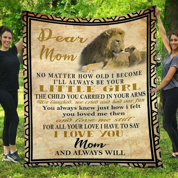 Dear Mom I'll Always Be Your Little Girl Lion Mom & Daughter Blanket