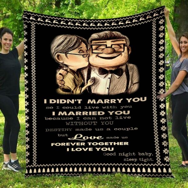 I Didn't Marry You Up Love Blanket