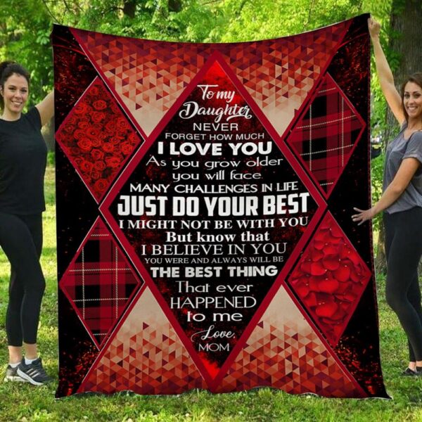 To My Daughter Never Forget How Much I Love You Roses Mom Red Blanket