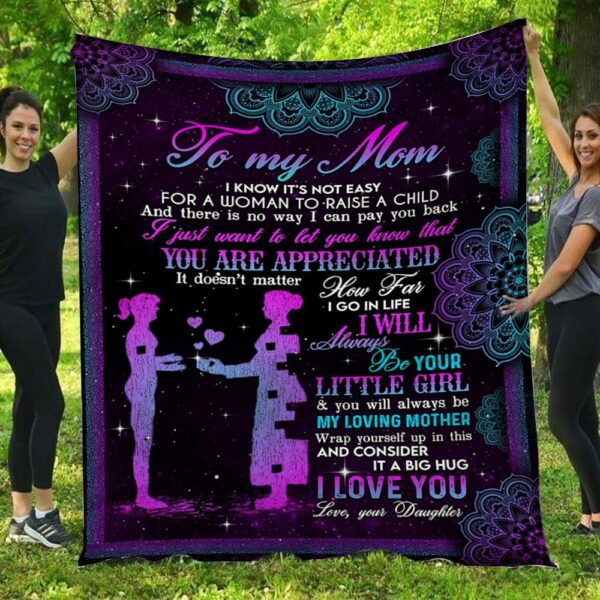 I Will Always Be Your Little Girl Share Love Daughter & Mom Blanket