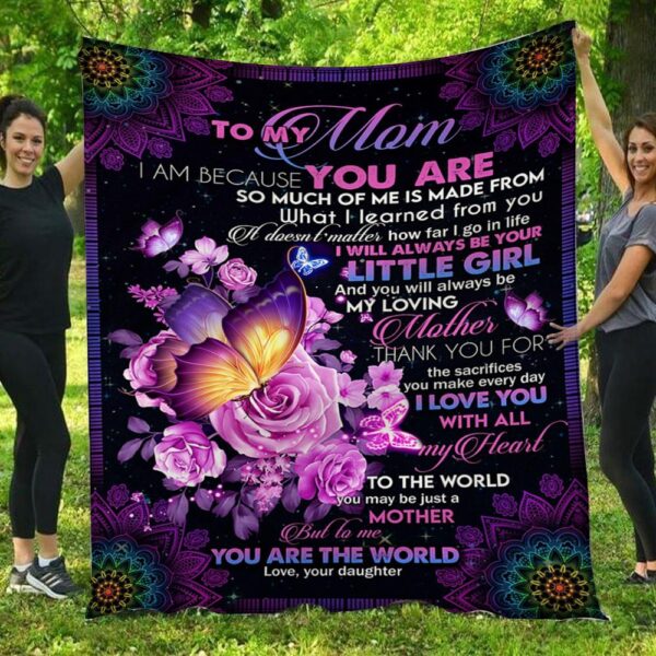 I Will Always Be Your Little Girl Rose Butterfly Daughter Mom Blanket