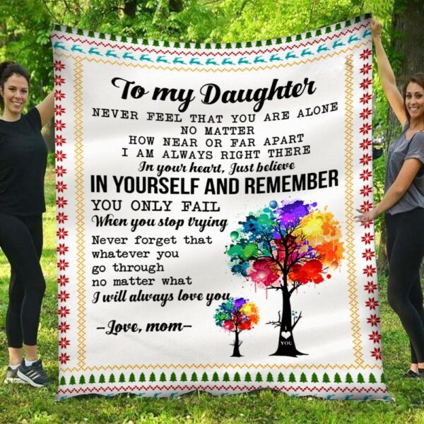 To My Daughter Just Believe In Yourself Love Mom Fleece Blanket