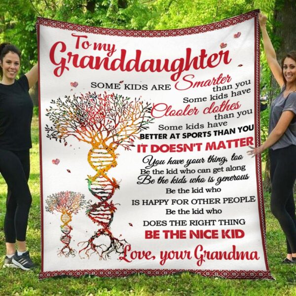 To My Granddaughter Be The Nice Kid Love Root Grandma Fleece Blanket