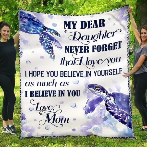 My Dear Daughter Never Forget That I Love You Turtle Mom Blanket