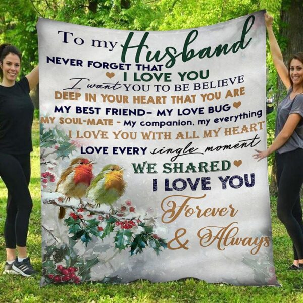 To My Husband Never Forget That I Love You Snow Bird Love Blanket