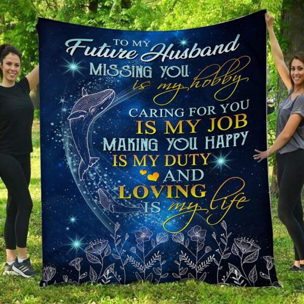 To My Future Husband Missing You Is My Hobby Whale Love Blanket
