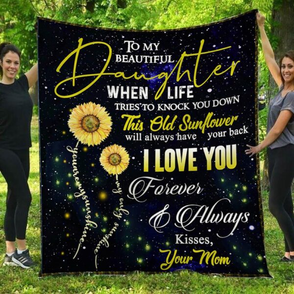 This Old Sunflower Will Always Have Your Back Mom To Daughter Blanket