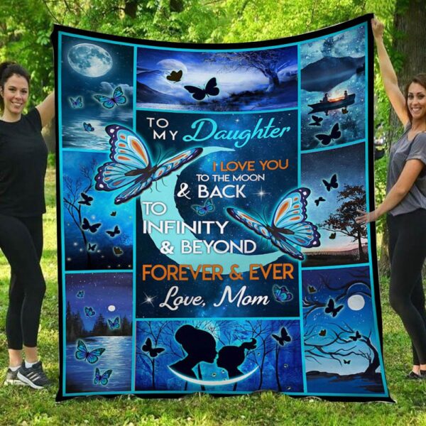 To My Daughter I Love You To The Moon & Back Butterfly Mom Blanket