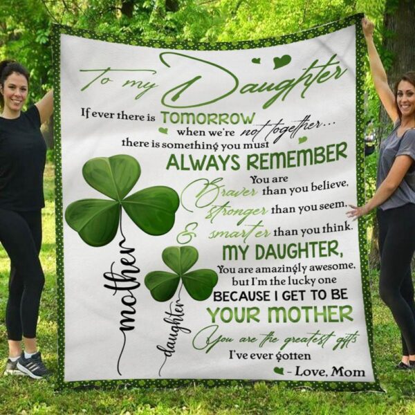 To My Daughter You Are The Greatest Gift Clover Leaf Mom Blanket