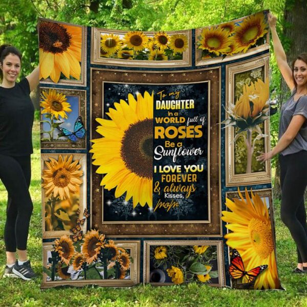 In A World Full Of Roses Be A Sunflower Mom To Daughter Blanket