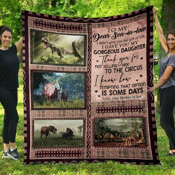 I Gave You My Gorgeous Daughter Dinosaur Mom To Son In Law Blanket