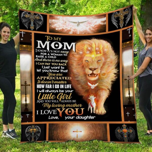 I Will Always Be Your Little Girl Lion Cross Daughter To Mom Blanket