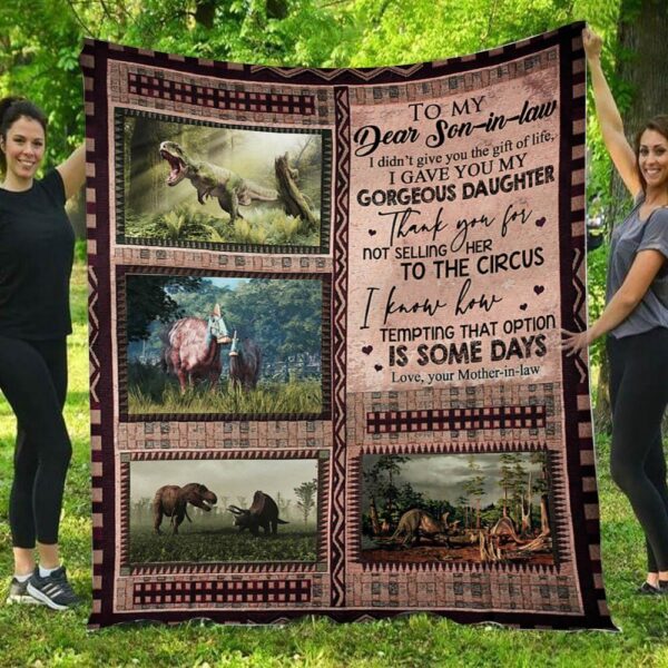 I Gave You My Gorgeous Daughter Dinosaurs Mom To Son In Law Blanket