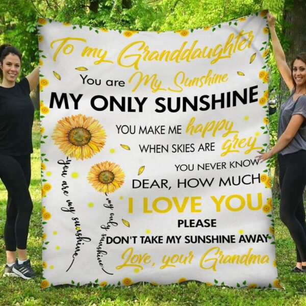 To My Granddaughter My Only Sunshine Sunflower Grandma Fleece Blanket