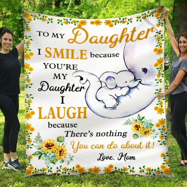 To My Daughter I Smile Love Elephant Mom Sunflower Fleece Blanket