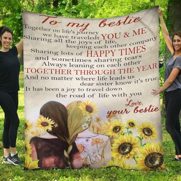 To My Bestie Together Go Love Bestie Girl Sunflower Fleece Blanket