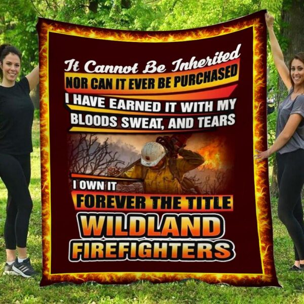 It Cannot Be Inherited Wildland Firefighter Blanket