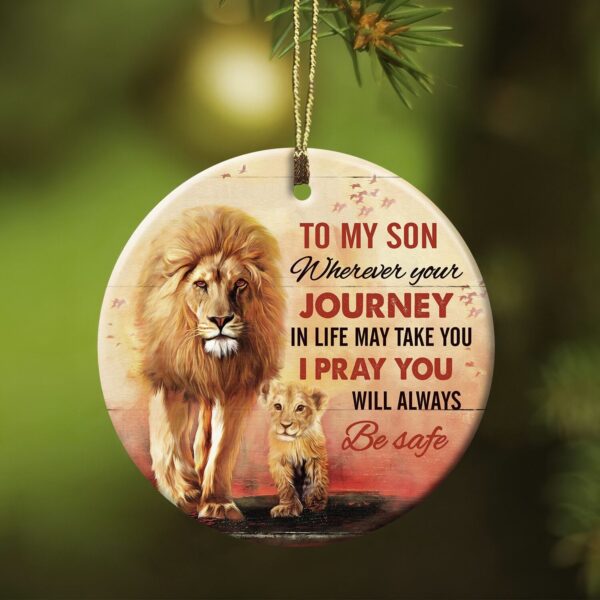 To my son - Lion - I pray you will always be safe - Circle Ceramic Ornament