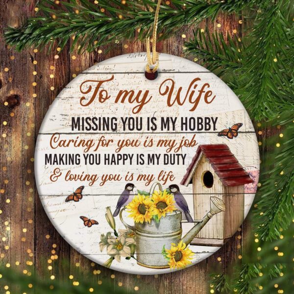 To my wife - Missing you is my hobby - Circle Ceramic Ornament