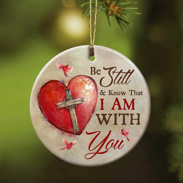 Jesus - Heart with a cross - Be still and know that I am with you - Heart Ceramic Ornament