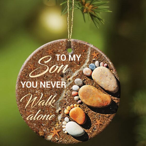 To my son - Feet - You never walk alone - Circle Ceramic Ornament