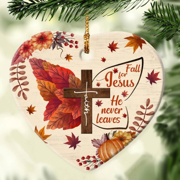Jesus - Faith cross with maple - Fall for Jesus he never leaves - Heart Ceramic Ornament