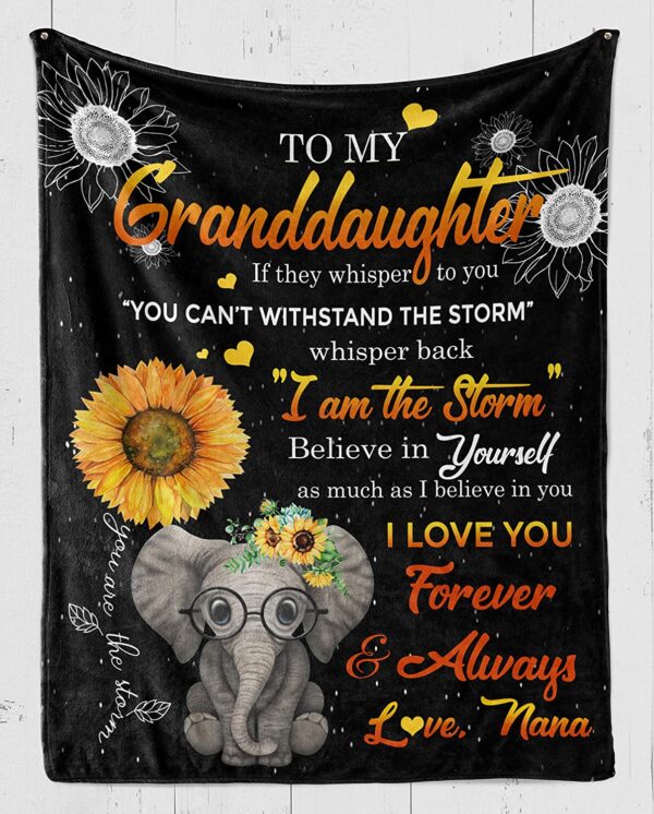 Elephants Sunflower Nana To Granddaughter I Am The Storm I Love You Forever And Always Fleece Soft Comfortable For Sofa Chair Bed Office Travelling Camping Fleece Blanket Sherpa Blanket