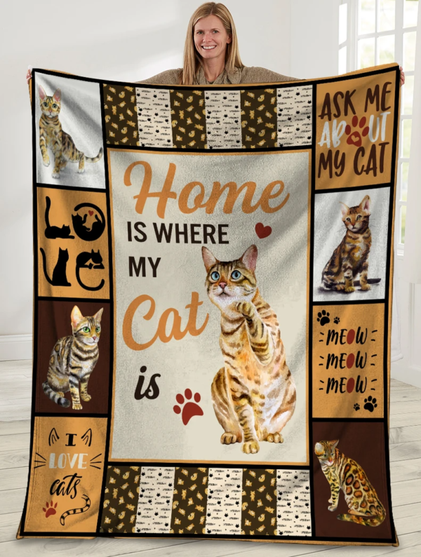 Home Is Where My Cat Is Bengal Cat Ultra Soft Cozy Plush Fleece Love Pets Fleece Blanket Sherpa Blanket