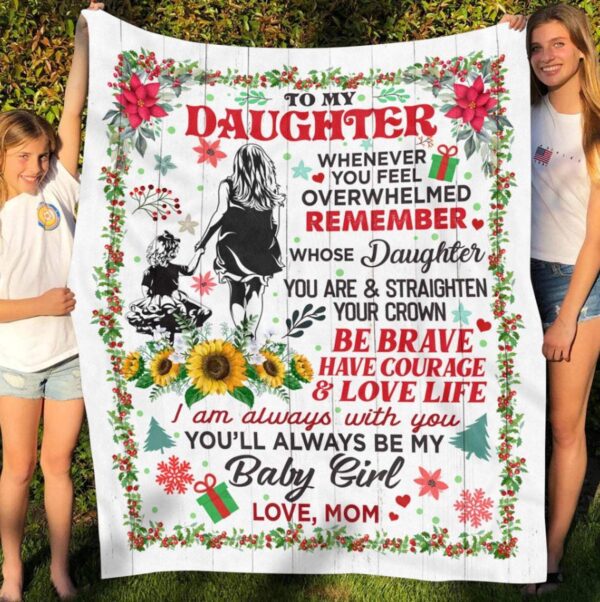 From Mom To My Daughter Whenever You Feel Overwhelmed Christmas Fleece Blanket Sherpa Blanket