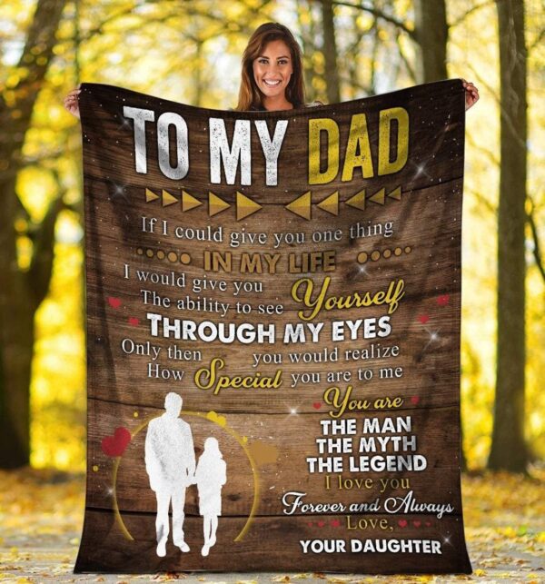 To My Dad If I Could Give You One Thing In My Life Dad And Daughter Fleece Blanket Sherpa Blanket