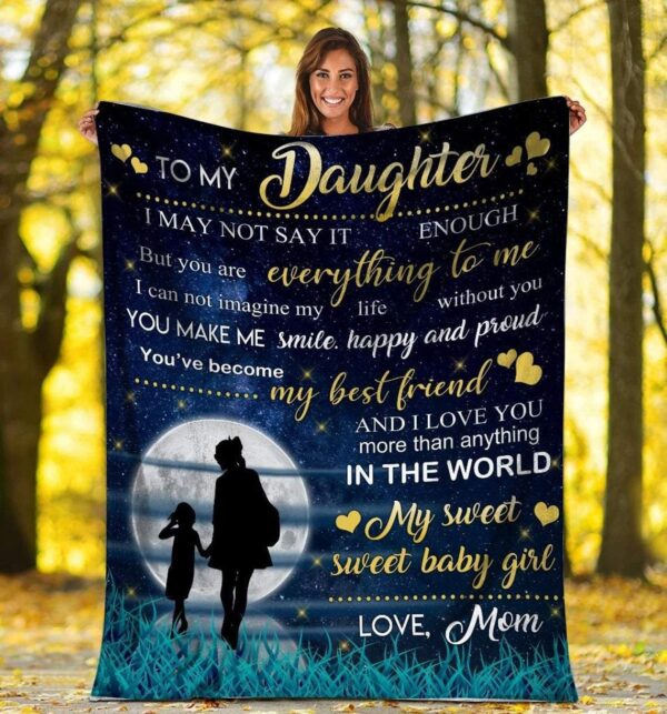 To My Daughter I May Not Say It Enough Mom And Daughter In The Moonligh Fleece Blanket Sherpa Blanket
