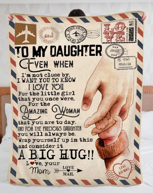 To My Daughter Even When I'M Not Close By I Want To You Know I Love You Big Hug From Mom Fleece Blanket Sherpa Blanket