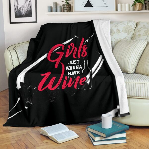 Girls Just Wanna Have Wine Fleece Blanket Sherpa Blanket
