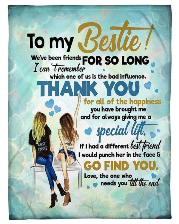 To My Best Friend Gift We'Ve Been Friends For So Long Love The One Who Needs You Titt The End Fleece Blanket Sherpa Blanket