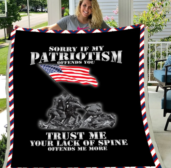 Sorry If My Patriotism Offends You Trust Me Your Lack Of Spine Offends Me More Fleece Blanket Sherpa Blanket