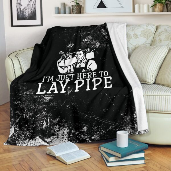 Just Here To Lay Pipe Fleece Blanket Sherpa Blanket