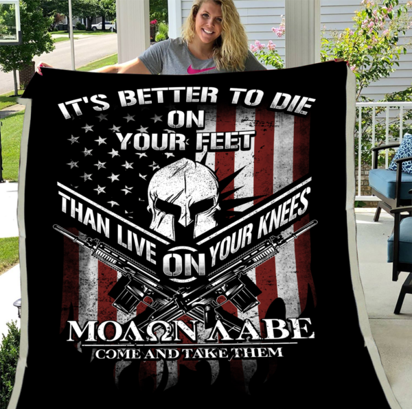 It'S Better To Die On Your Feet Than Live On Your Knees Fleece Blanket Sherpa Blanket