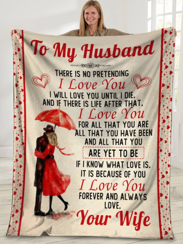 To My Husband There Is No Pretending I Love You Husband And Wife Fleece Blanket Sherpa Blanket