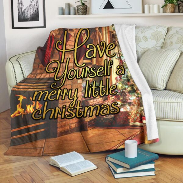 Have Yourself A Merry Little Christmas Fleece Blanket Sherpa Blanket