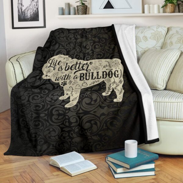 Life Is Better With A Bulldog Fleece Blanket Sherpa Blanket