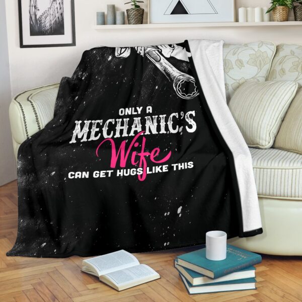 Only Mechanic'S Wife Can Get Hugs Fleece Blanket Sherpa Blanket