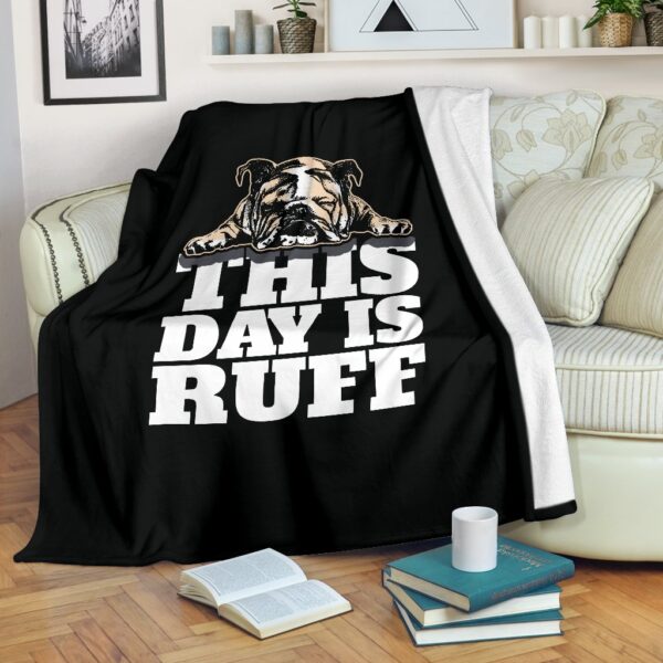 This Day Is Ruff Fleece Blanket Sherpa Blanket