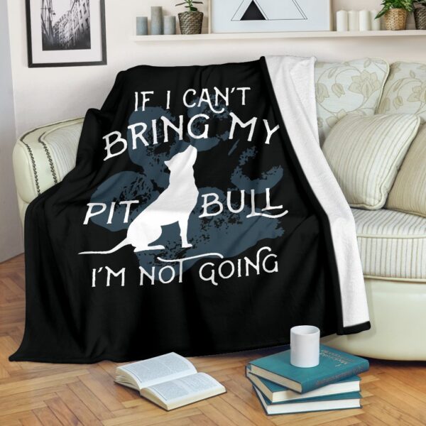 If I Can'T Bring My Pit Fleece Blanket Sherpa Blanket