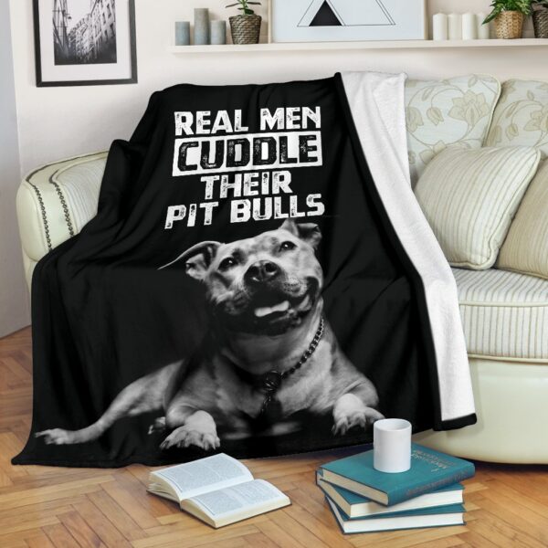 Real Men Cuddle Their Pit Bulls Fleece Blanket Sherpa Blanket