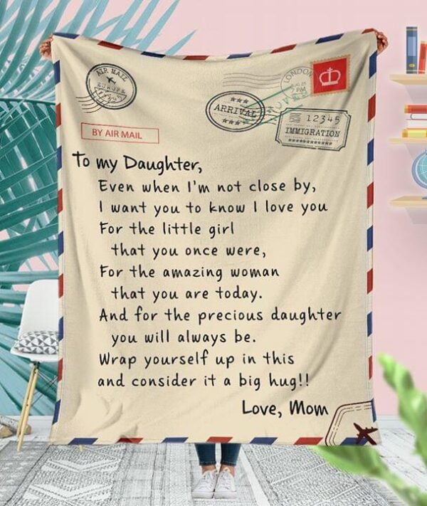 To My Daughter Even When Im Not Close By I Want You To Know I Love You Fleece Blanket Sherpa Blanket