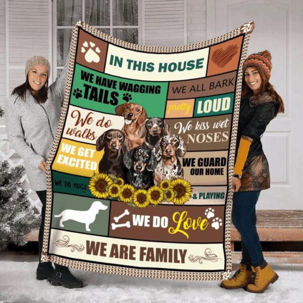 Dachshund Dog in the house we are family Fleece Blanket Sherpa Blanket